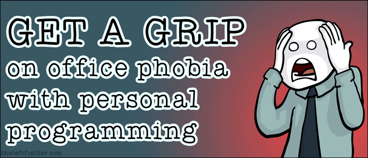 Get-a-grip-on-office-phobia-with-personal-programming