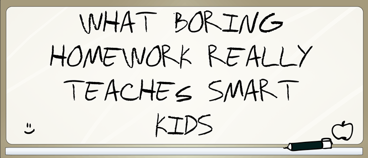 What-boring-homework-really-teaches-smart-kids