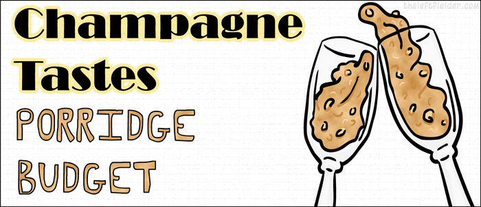 Champagne-Tastes-Porridge-Budget-pt1