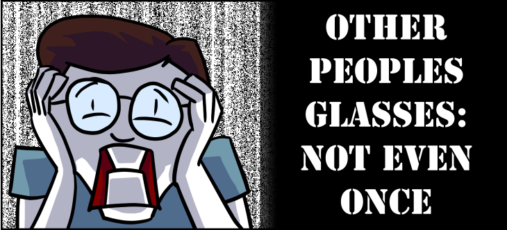 Other Peoples Glasses Warning Image