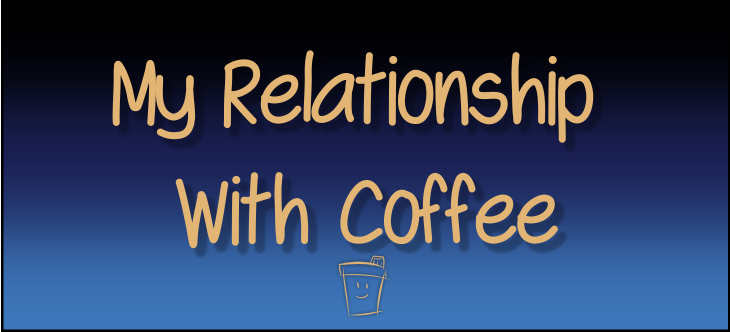 My Relationship With Coffee Header Image